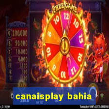 canaisplay bahia